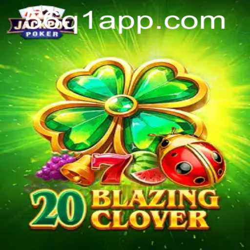 Guia Completo do Jogo 20BlazingClover: Tudo o que Você Precisa Saber