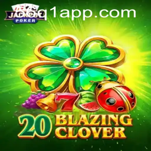 Guia Completo do Jogo 20BlazingClover: Tudo o que Você Precisa Saber